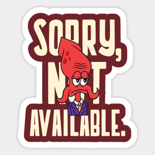 Sorry Not Available - Grumpy - Not Interested Sticker